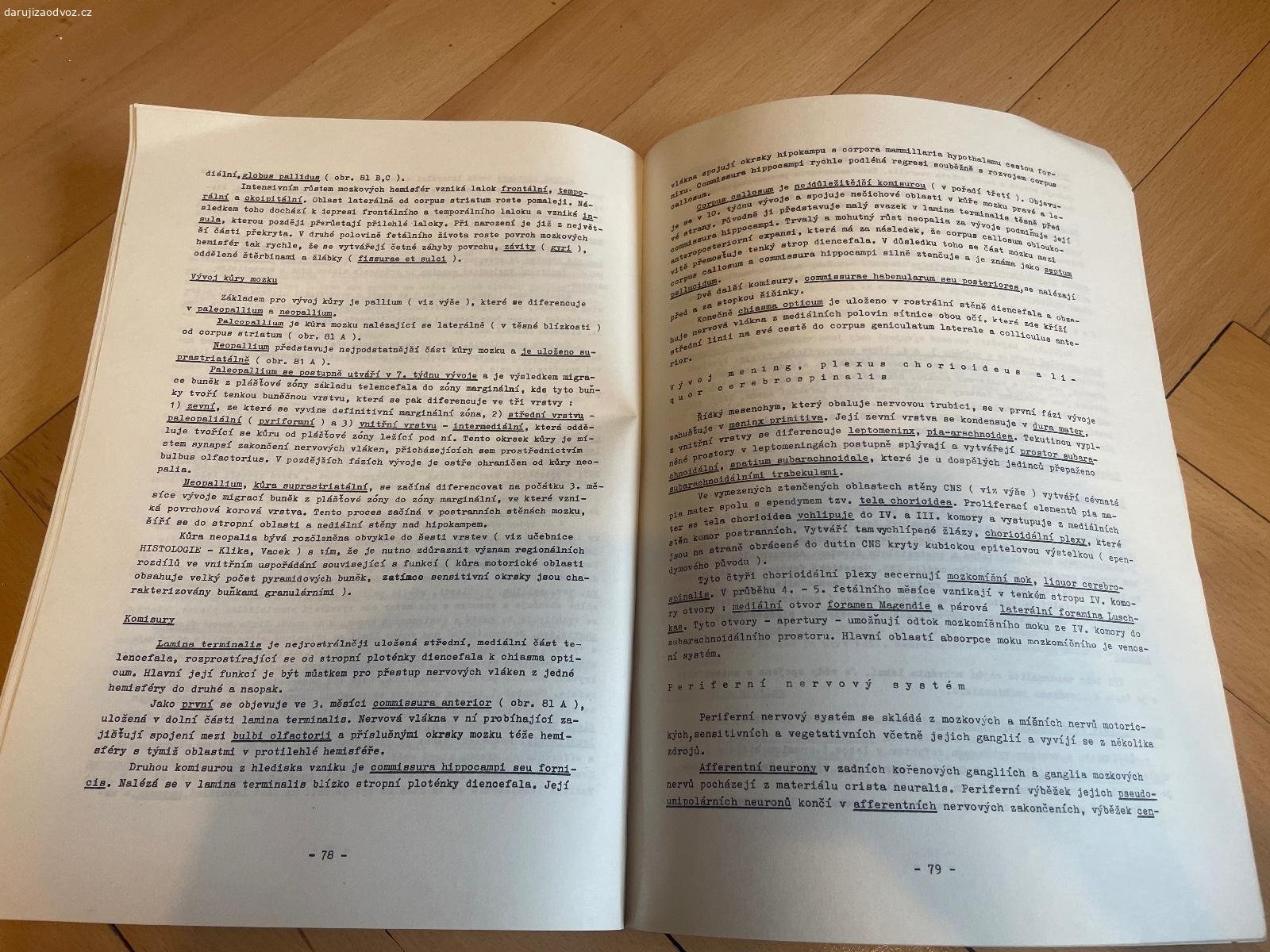 Skripta EMBRYOLOGIE ČLOVĚKA - Klika, Pohunková. Daruji skripta EMBRYOLOGIE ČLOVĚKA II. díl - Klika a Pohunková. Vhodné pro VŠ studenty medicíny Univerzity Karlovy v Praze - Všeobecné lékařství. Bez vad. K vyzvednutí po předchozí domluvě na Praze 4. Lze zaslat i Zásilkovnou při platbě předem. Daruji další věci za ODVOZ viz. inzeráty!